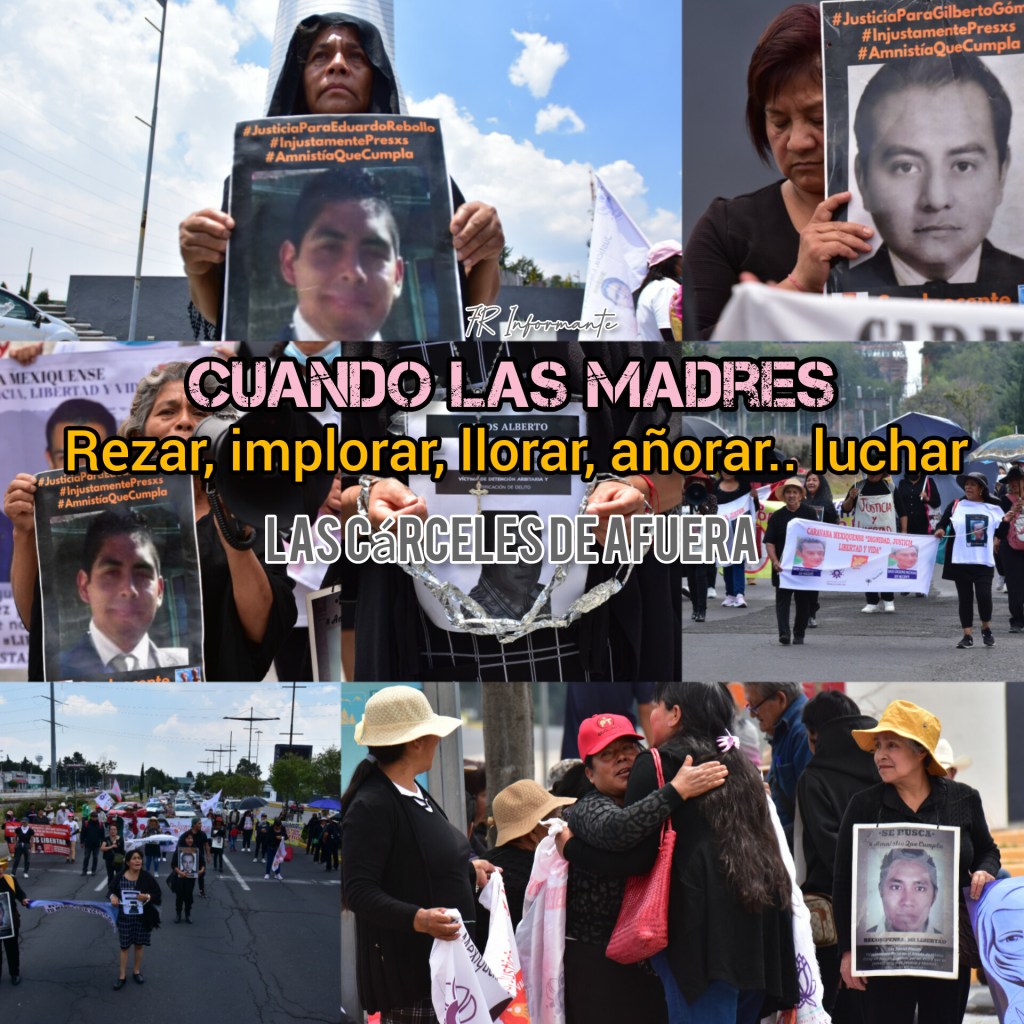 CRÓNICA: Cuando las madres rezan, lloran, esperan, luchan; viven la cárcel desde&nbsp;afuera