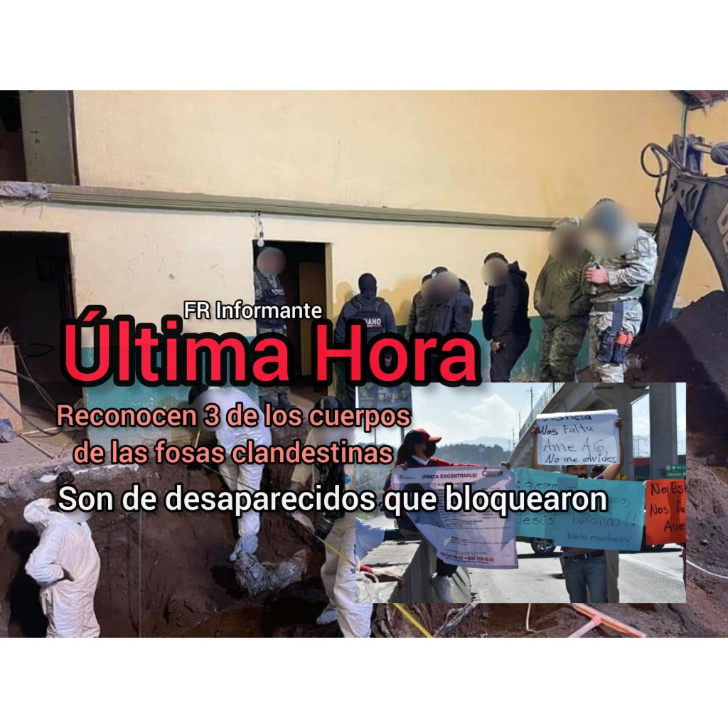 Identifican tres de los cuerpos de las fosas clandestinas; presuntamente pertenecen a desaparecidos de familias que bloquearon la&nbsp;Méx-Toluca