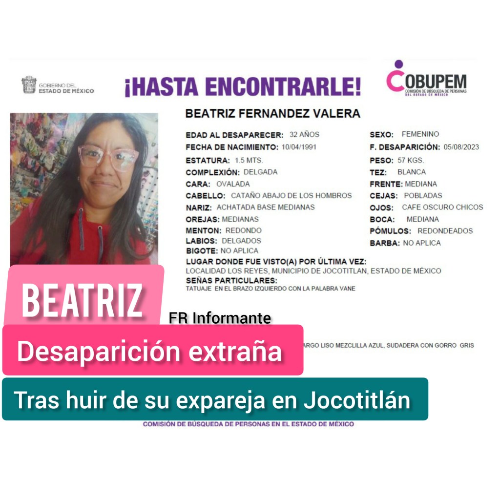 Beatriz desapareció de forma extraña en #Jocotitlán luego de separarse de su&nbsp;expareja