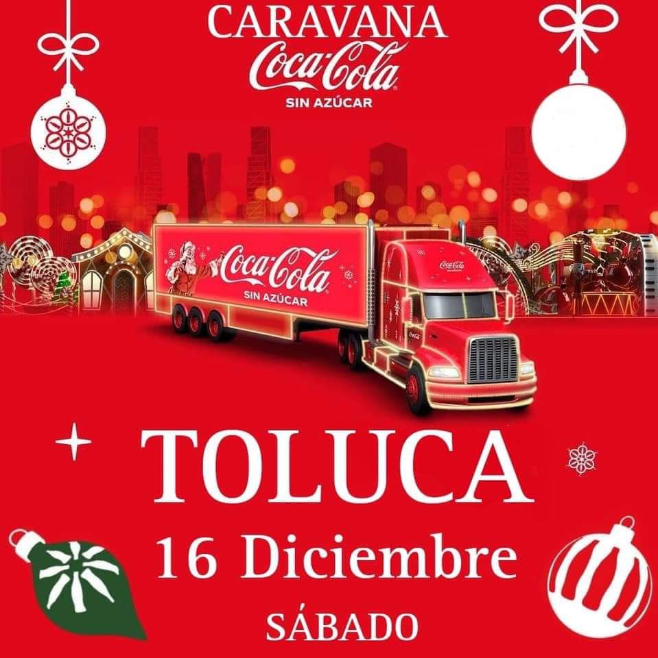 Regresa la caravana de Coca-Cola a #TolucaLa empresa refresquera anunció la Caravana Navideña en&nbsp;Toluca
