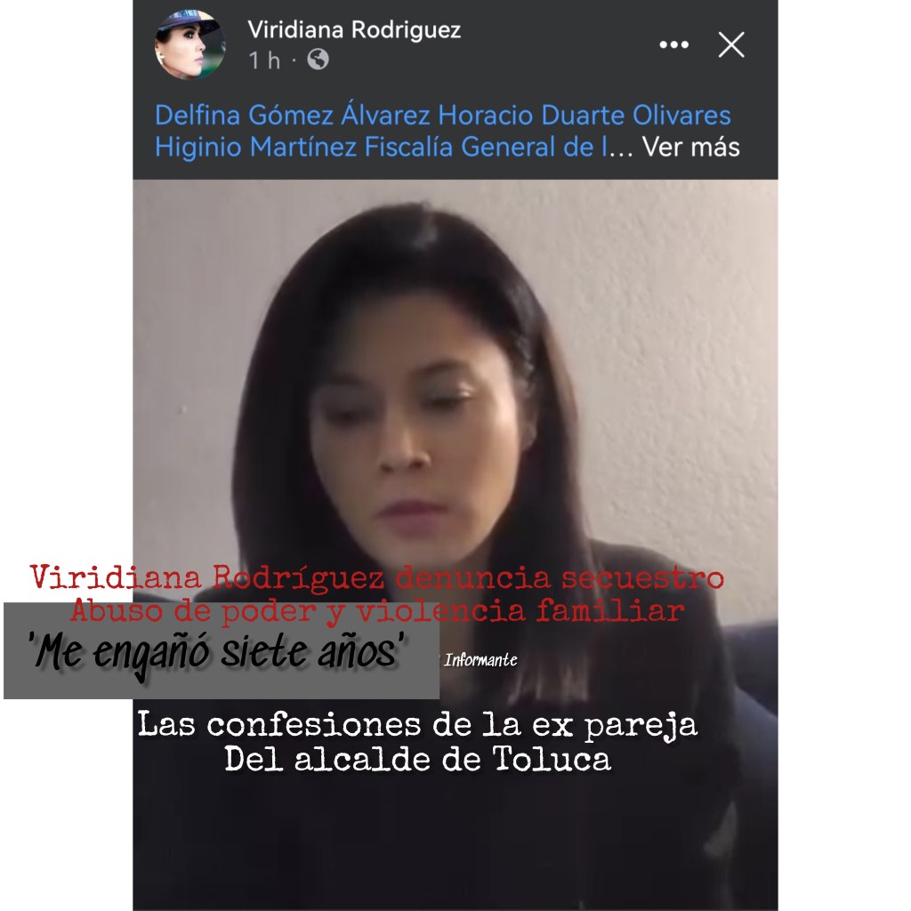 Viridiana Rodríguez, ex pareja de alcalde de #Toluca Raymundo Martínez denuncia violencia familiar, secuestro y abuso de poder por parte del&nbsp;edil