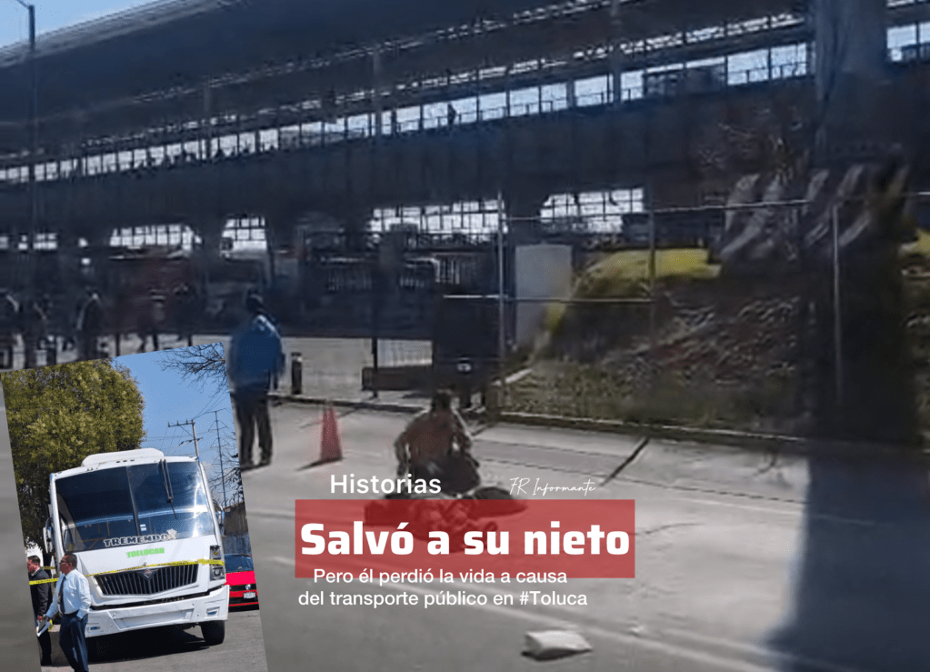 Salvó a su nieto, pero él falleció arrollado por un camión en&nbsp;#Toluca