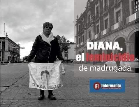 Diana, el feminicidio que ocurrió de&nbsp;madrugada