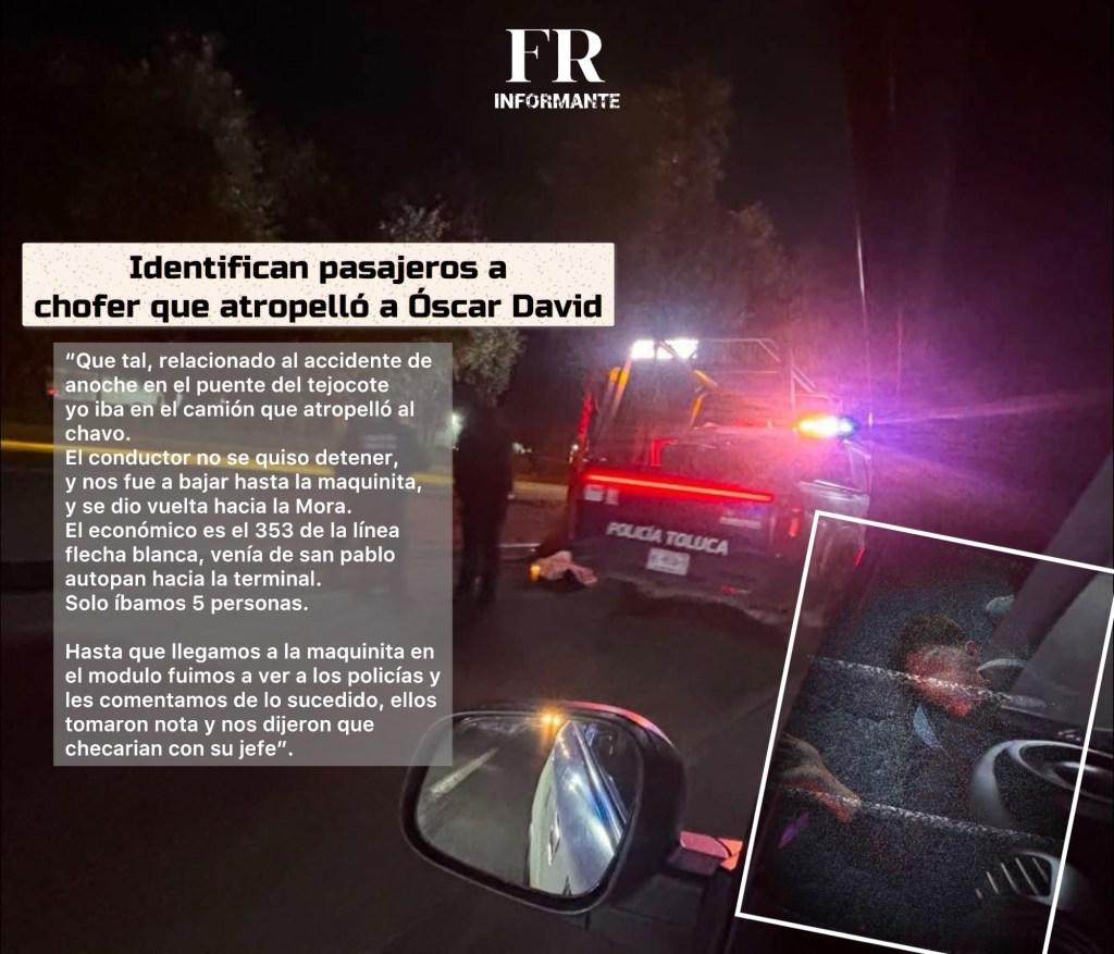 Pasajeros identifican camión que atropelló a Óscar David en la Toluca-Palmillas